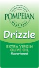 THE OLIVE OIL PEOPLE POMPEIAN MADE EASY DRIZZLE EXTRA VIRGIN OLIVE OIL FLAVOR BOOST
