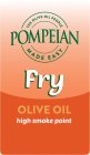 THE OLIVE OIL PEOPLE POMPEIAN MADE EASY FRY OLIVE OIL HIGH SMOKE POINT