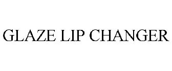 GLAZE LIP CHANGER