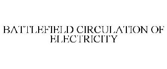 BATTLEFIELD CIRCULATION OF ELECTRICITY
