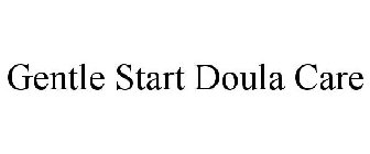 GENTLE START DOULA CARE