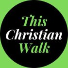 THIS CHRISTIAN WALK