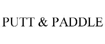 PUTT & PADDLE