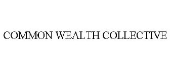 COMMON WEALTH COLLECTIVE