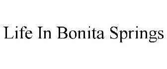 LIFE IN BONITA SPRINGS