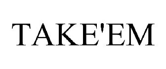 TAKE'EM