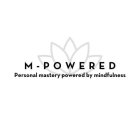 M-POWERED PERSONAL MASTERY POWERED BY MINDFULNESS