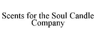 SCENTS FOR THE SOUL CANDLE COMPANY