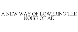 A NEW WAY OF LOWERING THE NOISE OF AD