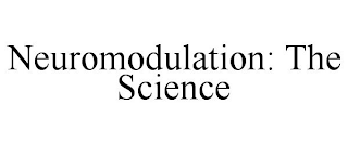 NEUROMODULATION: THE SCIENCE