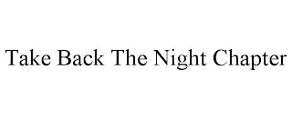 TAKE BACK THE NIGHT CHAPTER