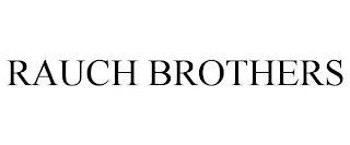 RAUCH BROTHERS