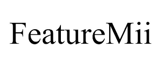 FEATUREMII