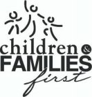 CHILDREN & FAMILIES FIRST