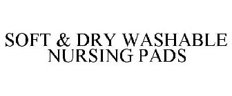 SOFT & DRY WASHABLE NURSING PADS