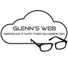 GLENN'S WEB NERDS DO IT WITH THEIR GLASSES ON!!