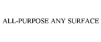 ALL-PURPOSE ANY SURFACE