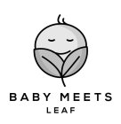 BABY MEETS LEAF