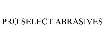 PRO SELECT ABRASIVES