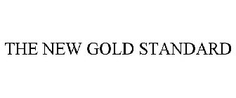 THE NEW GOLD STANDARD