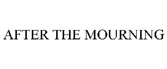 AFTER THE MOURNING