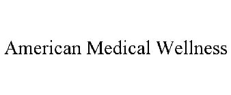 AMERICAN MEDICAL WELLNESS