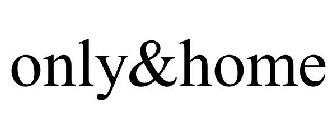 ONLY&HOME