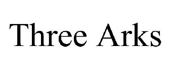 THREE ARKS