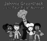 JOHNNIE GREENSTOCK AND THE FOUR P'S OF NUTRITION