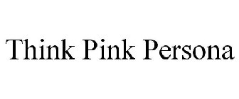 THINK PINK PERSONA