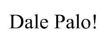DALE PALO!