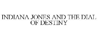 INDIANA JONES AND THE DIAL OF DESTINY