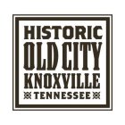 HISTORIC OLD CITY KNOXVILLE TENNESSEE