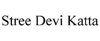 STREE DEVI KATTA