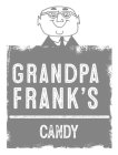 GRANDPA FRANK'S CANDY