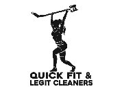 QUICK FIT & LEGIT CLEANERS