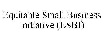EQUITABLE SMALL BUSINESS INITIATIVE (ESBI)