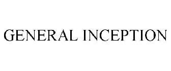 GENERAL INCEPTION