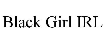 BLACK GIRL IRL
