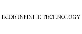 IRIDE INFINITE TECHNOLOGY