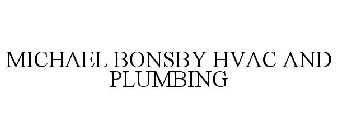 MICHAEL BONSBY HVAC AND PLUMBING