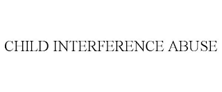 CHILD INTERFERENCE ABUSE