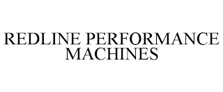 REDLINE PERFORMANCE MACHINES