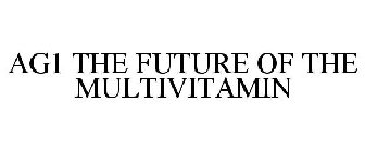 AG1 THE FUTURE OF THE MULTIVITAMIN