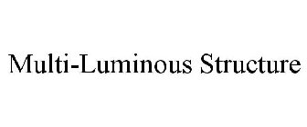 MULTI-LUMINOUS STRUCTURE