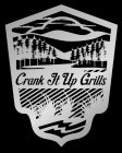 CRANK IT UP GRILLS