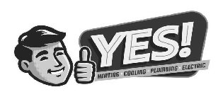 YES! HEATING · COOLING · PLUMBING · ELECTRIC