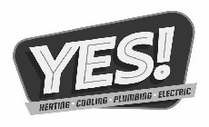 YES! HEATING · COOLING · PLUMBING · ELECTRIC
