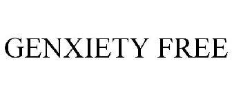 GENXIETY FREE