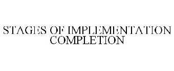 STAGES OF IMPLEMENTATION COMPLETION
